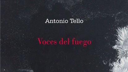 Las Voces del fuego según Antonio Tello