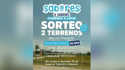Sabores y Saberes 2025 en Las Higueras: se sortearán 2 terrenos en el Loteo Hijos del Pueblo
