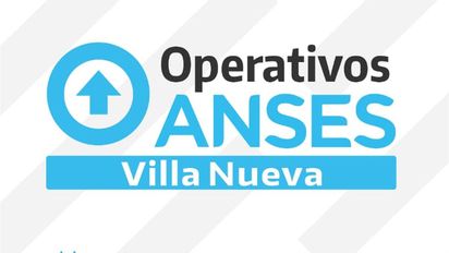 Anses realizará un operativo especial en Villa Nueva